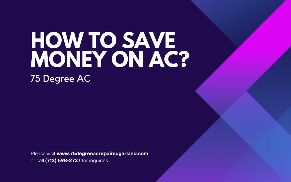 How To Save Money On AC In Sugar Land 2024