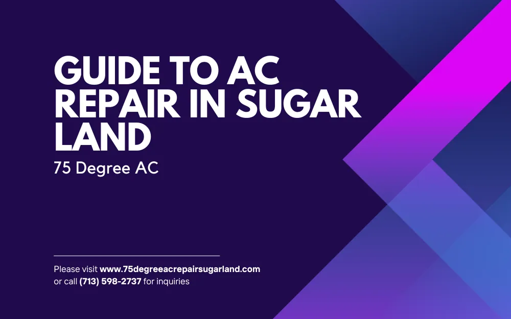Guide to AC Repair in Sugar Land